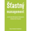 Šťastný management – Jak mít úspěch díky Happiness Managementua Employee Value Proposition - Salačová Svobodová Hana