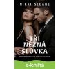 E-kniha Tři něžná slůvka - Nikki Sloane