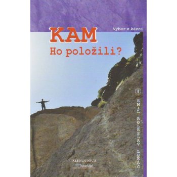 Kam ho položili? - Lukáč Emil Boleslav