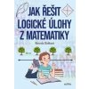 Jak řešit logické úlohy z matematiky - Marcela Sládková