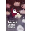 Trápení všeho druhu - Mariana Leky