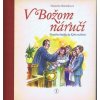 V Božom náručí Pamätná kniha ku Krstu svätému - Horínková Daniela