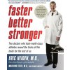 Faster, Better, Stronger: Your Exercise Bible, for a Leaner, Healthier Body in Just 12 Weeks (Eric Heiden,Massimo Testa,Deanne Musolf)(Brožovaná)