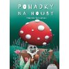 Pohádky na houby - Jiří Skřivánek, Věra Skřivánková