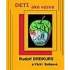 Deti ako výzva - Dreikurs Rudolf