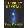 Éterický krystal - Radu Cinamar