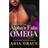 Alpha's Fake Omega: M/M Non Shifter MPreg Romance