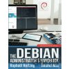 The Debian Administrator's Handbook, Debian Buster from Discovery to Mastery - Raphaël Hertzog, Roland Mas
