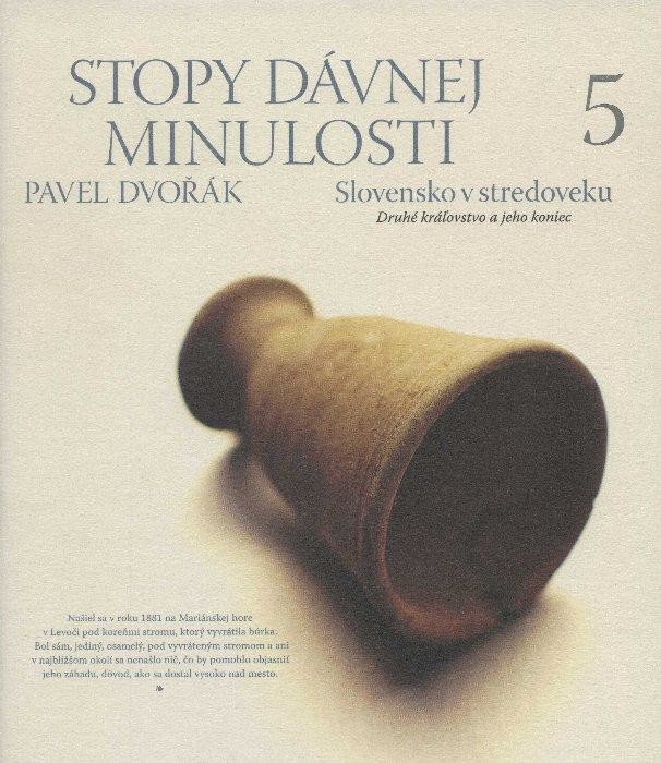 Stopy dávnej minulosti 5 - Slovensko v stredoveku - Pavel Dvořák