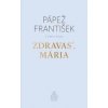 Zdravas, Mária (2. vydanie) - Papež František, Marco Pozza