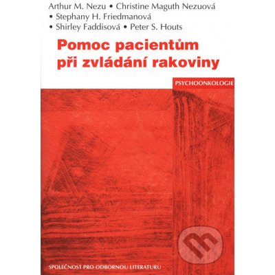 Pomoc pacientům při zvládaní rakoviny - Arthur M. Nezu, Christine Maguth Nezuová, Stephany H. Friedmanová, Shirley Faddisová, Peter S. Houts