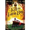 Kill the Farm Boy - Delilah S. Dawson, Kevin Hearne