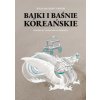 Bajki i baśnie koreańskie