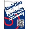 Angličtina pro pokročilé samouky + odkaz - Kollmannová Ludmila
