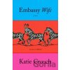 Embassy Wife - Katie Crouch