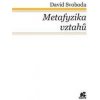 Metafyzika vztahů - David Svoboda