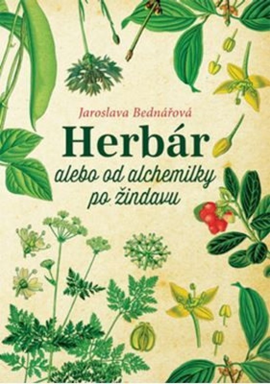 Herbár alebo od alchemilky po žindavu - Bednářová Jaroslava