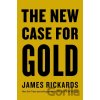 The New Case for Gold - James Rickards