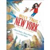 Nelly Takes New York: A Little Girl's Adventures in the Big Apple (Allison Pataki,Marya Myers,Kristi Valiant)(Pevná)