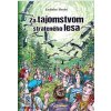 Za tajomstvom strateného lesa - Hrubý Ladislav