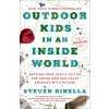 Outdoor Kids in an Inside World: Getting Your Family Out of the House and Radically Engaged with Nature (Rinella,Steven)(Brožovaná)