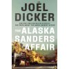 The Alaska Sanders Affair (Joel Dicker)(Pevná)