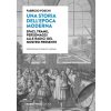 storia dell'epoca moderna. Spazi, trame, personaggi alle radici del nostro presente