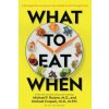 What to Eat When (Michael F. Roizen,Michael Crupain,Ted Spiker)(Brožovaná)