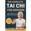 The Complete Tai Chi For Seniors