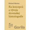 Ku koncepcii a vývoju slovenskej historiografie - Richard Marsina