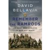 Remember the Ramrods: An Army Brotherhood in War and Peace (Bellavia David)