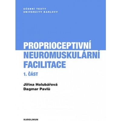 Proprioceptivní neuromuskulární facilitace 1. část - Jiřina Holubářová, Dagmar Pavlů