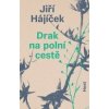 Drak na polní cestě - Jiří Hájíček