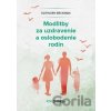 Modlitby za uzdravenie a oslobodenie rodín - Kathleen Beckman