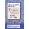 Reimagining Realism: A New Anthology of Late Nineteenth- And Early Twentieth-Century American Short Fiction (Johanningsmeier Charles A.)