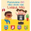 Poznáváme 100 věcí okolo nás - Lidské tělo