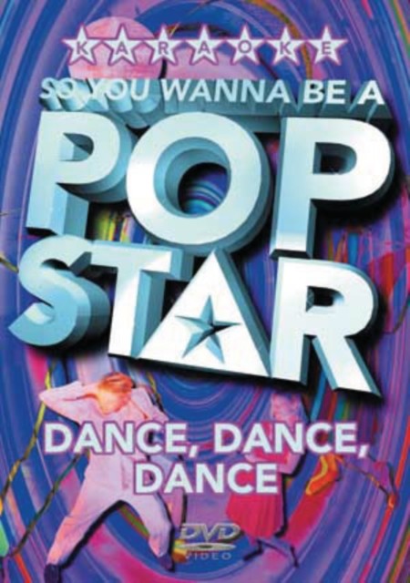 So You Wanna Be a Pop Star: Dance Dance Dance