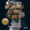 Pomalu hořící oheň - Paula Hawkins
