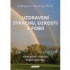 Uzdravení strachu, úzkosti a fobií - Edmund J. Bourne