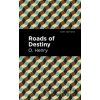Roads of Destiny - O. Henry
