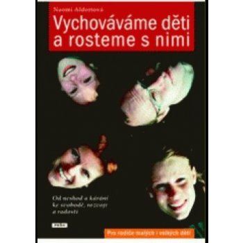 Vychováváme děti a rosteme s nimi - Naomi Aldortová