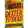 Dexter is Dead (Jeff Lindsay)(Brožovaná)