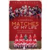 Liverpool Matches of My Lifetime: From Second Division to World Champions (Butler Ivan)