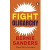 Fight Oligarchy - Bernie Sanders, Penguin Books Ltd