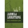 Křik neviditelných pávů - Jarmila Loukotková