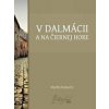 V Dalmácii a na Čiernej Hore