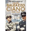 Complete Diaries of Count Galeazzo Ciano 1939-43