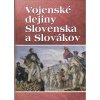 ottovo nakladatelstvo Vojenské dejiny Slovenska a Slovákov