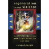 Regeneration Through Violence (Richard Slotkin)(Brožovaná)