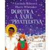 Dorotka a anjel priateľs… (Lucinda Rileyová)